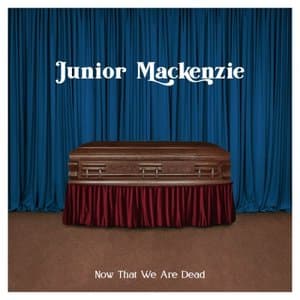 Now That We Are Dead