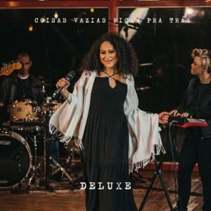Coisas Vazias Ficam Pra Tras (Deluxe)