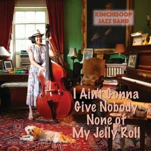 I Aint Gonna Give Nobody None of My Jelly Roll