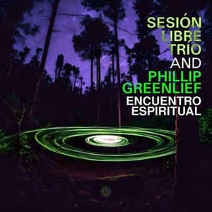 Sesion Libre Trio & Phillip Greenlief