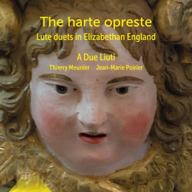 The Harte Opreste: Lute Duets in Elizabethan England