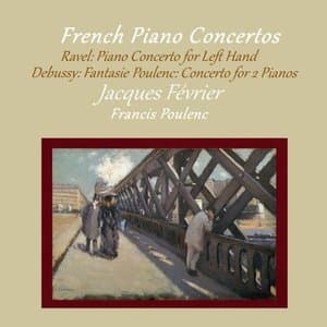 French Piano Concertos by Ravel, Debussy and Poulenc