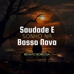 Saudade e Sonho na Bossa Nova