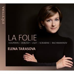 Couperin & Debussy & Liszt & Skryabin & Rachmaninoff: La Folie