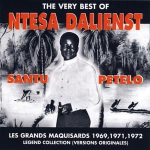 Santu Petelo, The Very Best of Ntesa Dalienst, Les Grand Maquisards 1969, 1971, 1972