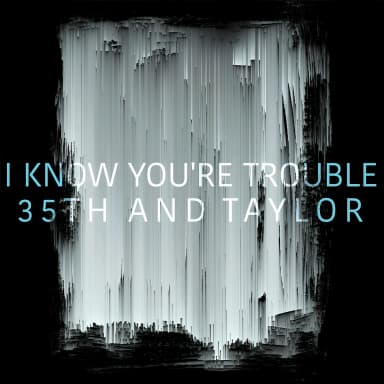 I Know Youre Trouble