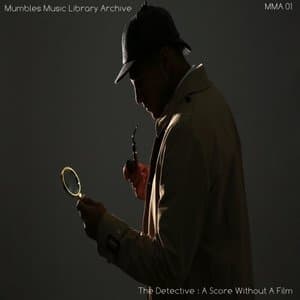Mumbles Music Library Archive (MMA 01) The Detective - A Score Without A Film