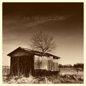 The Fire Once Lost