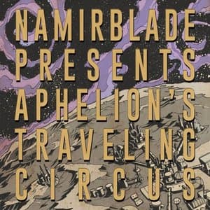Aphelions Traveling Circus