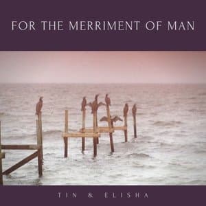 For the Merriment of Man
