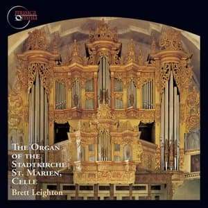 Johann Sebastian Bach - The Organ of the Stadtkirche St. Marien, Celle