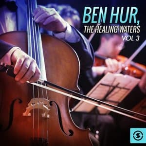 Ben Hur: the Healing Waters, Vol. 3 (Original Motion Picture Soundtrack)