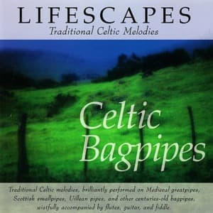 Lifescapes: Celtic Bagpipes