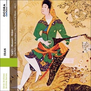 Iran : TalaI - Musavi - Kiani - Les Maitres de musique, Vol. 1