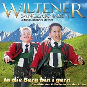 In Die Berg Bin I Gern - Die Schonsten Volkslieder Aus Den Alpen
