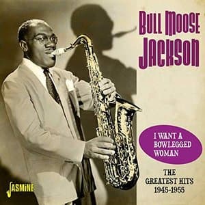 I Want a Bowlegged Woman (The Greatest Hits 1945-1955)