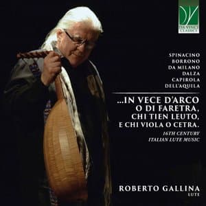 ... in vece darco o di faretra, chi tien leuto, e chi viola o cetra. 16th Century Italian Lute Music