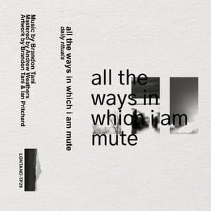 All The Ways In Which I Am Mute