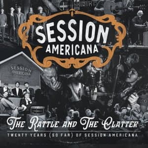 The Rattle and The Clatter  / Twenty Years (so far) of Session Americana