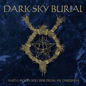 And a Moon Will Rise from My Darkness