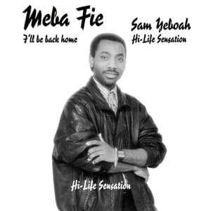 Meba Fie - Ill Be Back Home