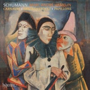 Schumann: Carnaval, Fantasiestucke, Papillons