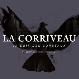 La Corriveau - La soif des corbeaux, un theatre musical original