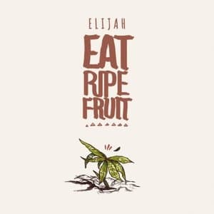 Eat Ripe Fruit