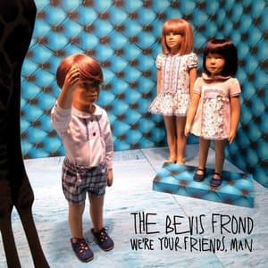 Were Your Friends, Man