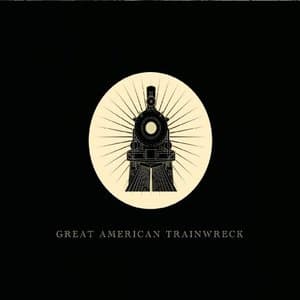 Great American Trainwreck