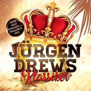 Jurgen Drews Klassiker (Seine Kult Schlager und Mallorca Hits)