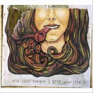 Tie Your Tongue, Bite Your Lip