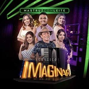 Acustico Imaginar: Mastruz com Leite