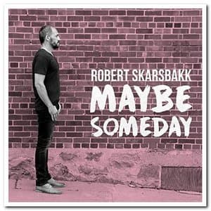 Maybe Someday