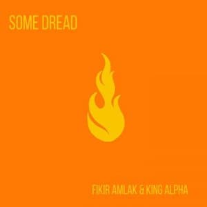 Some Dread