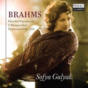 Brahms: Handel Variations, 2 Rhapsodies, Fantasien, Op. 116