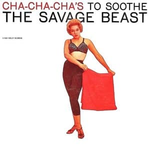 Cha Cha Chas To Soothe The Savage Beast (Remastered)