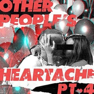 Other Peoples Heartache (Pt. 4)