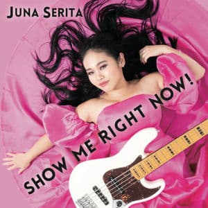 SHOW ME RIGHT NOW！