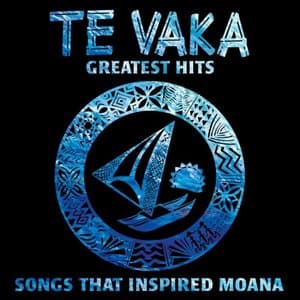 Te Vakas Great Hits - Songs That Inspired Moana