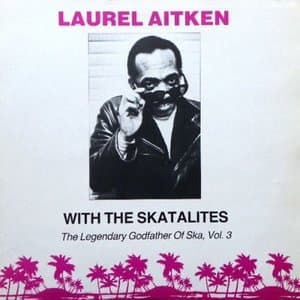 The Legendary Godfather Of Ska, Vol. 3