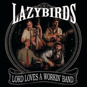 Lord Loves a Workin Band