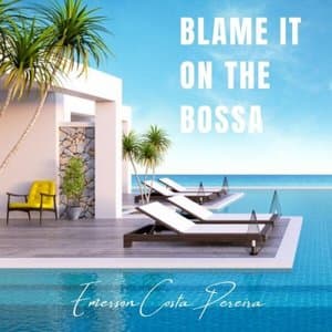Blame It on the Bossa