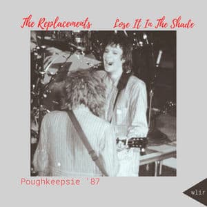 Lose It In The Shade (Live Poughkeepsie '87)