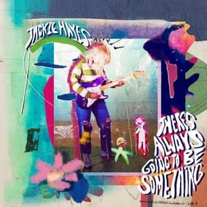 Theres Always Going To Be Something