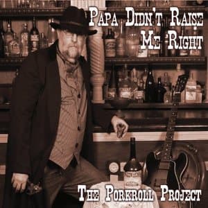 Papa Didnt Raise Me Right