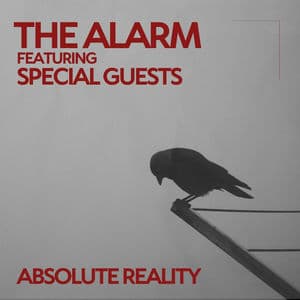 The Alarm – Absolute Reality Anthology (With Special Guests)