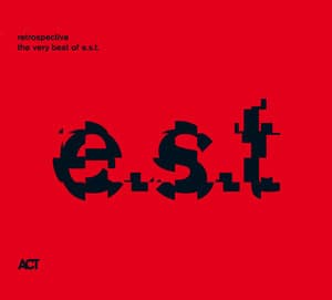Retrospective - The Very Best Of E.s.t.