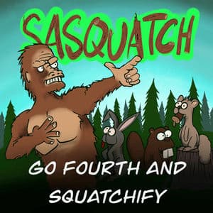 Go Fourth and Squatchify
