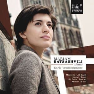 Early Transcriptions: Handel / Liszt, Marcello / Bach, Bach / Busoni, Mozart / Liszt